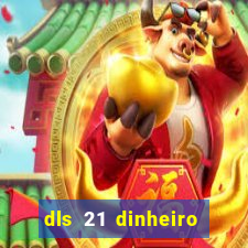 dls 21 dinheiro infinito download